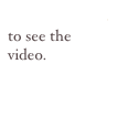CLICK HERE to see the video.
